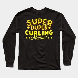 Super Duper Curling Mama Long Sleeve T-Shirt